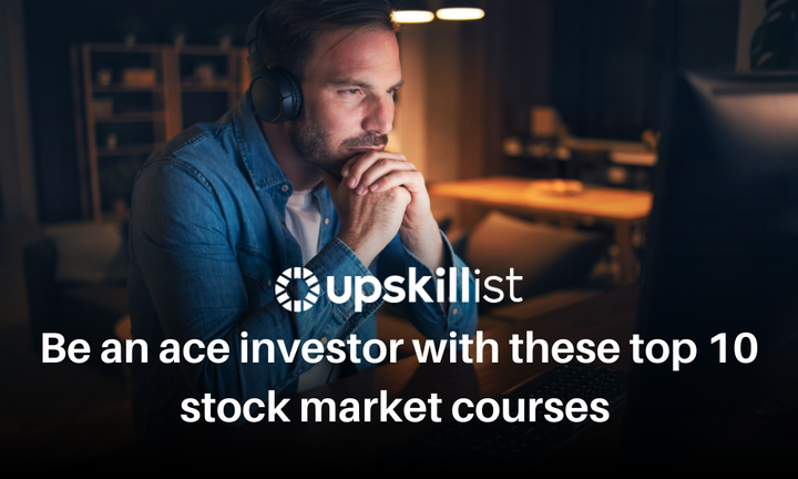 Be an Ace Investor With the Top 10 Stock Market Courses